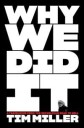 Miller Tim Why We Did It