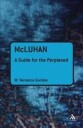 Gordon W. Terrence McLuhan: A Guide for the Perplexed