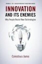 Juma Calestous Innovation and its Enemies