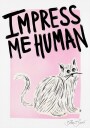 Cat Owner Impress Me Human Plakat Plakat / 21x30cm