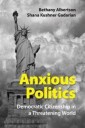 Albertson Bethany Anxious Politics