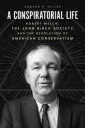 A Conspiratorial Life Av Edward H Miller