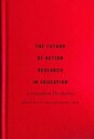 Clausen Kurt W. The Future of Action Research in Education