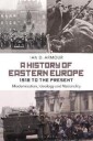 Armour Ian D. A History of Eastern Europe 1918 to the Present