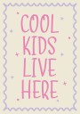 Cool Kids Lve Here Playful kids Quote Plakat Plakat / 50x70cm