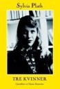 Tre Kvinner Av Sylvia Plath