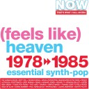 NOW That's What I Call an Era  (Feels Like) Heaven 19781985 Essential SynthPop