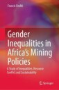 Onditi Francis Gender Inequalities in Africa’s Mining Policies
