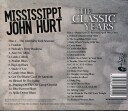 Mississippi John Hurt  The Classic Years  CD