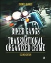 Barker Thomas Biker Gangs and Transnational Organized Crime