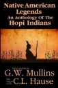 Mullins G W Native American Legends An Anthology Of The Hopi Indians