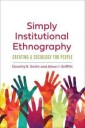 Simply Institutional Ethnography Av Dorothy E. Smith, Alison I. Griffith
