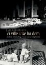 Vi Ville Ikke Ha Dem Av Lars Borgersrud