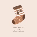 Dear Santa It"s a Long Story Plakat Plakat / 50x50cm