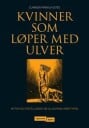 Kvinner som løper med ulver: Myter og fortellinger om villkvinnearketypen - Vigmostad Bjørke