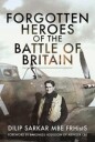 Forgotten Heroes Of The Battle Of Britain Av Dilip Sarkar