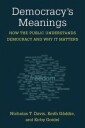 Davis Nicholas T. Democracy's Meanings