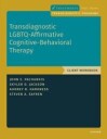 Pachankis John E. Transdiagnostic LGBTQ-Affirmative Cognitive-Behavioral Therapy