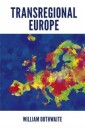 Transregional Europe Av William (Newcastle University Uk) Outhwaite
