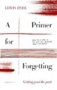 Hyde Lewis A Primer for Forgetting