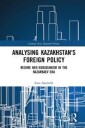 Anceschi Luca Analysing Kazakhstan's Foreign Policy