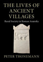 The Lives Of Ancient Villages Av Peter (University Of Oxford) Thonemann