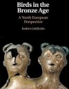 Goldhahn Joakim Birds in the Bronze Age