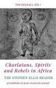 Charlatans, Spirits And Rebels In Africa