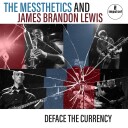 The Messthetics James Brandon Lewis  Deface The Currency  CD