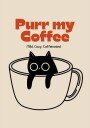 Purr my Coffee Poster Plakat / 50x70cm
