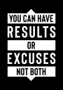 Results or Excuses Plakat Plakat / 21x30cm