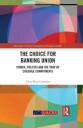 Ríos Camacho Elena The Choice for Banking Union