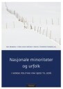 Nasjonale Minoriteter Og Urfolk I Norsk Politikk Fra 1900 Til 2016