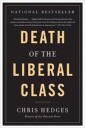 Hedges Chris Death of the Liberal Class