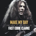"Fast" Eddie Clarke, Motörhead  Make My Day  The Rock 'n' Roll Story Of Fast Eddie Clarke  CD