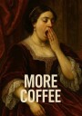 Yawning for Coffee Plakat Plakat / 30x40cm