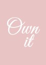 Own It Plakat Plakat / 100x150cm
