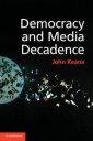 Keane John Democracy and Media Decadence