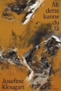 Alt Dette Kunne Du Få Av Josefine Klougart