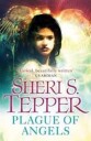 Tepper Sheri S. A Plague of Angels