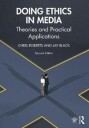 Doing Ethics In Media Av Chris Roberts, Jay (University Of South Florida Usa) Black