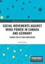 Bues Andrea Social Movements against Wind Power in Canada and Germany