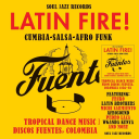 Latin Fire! Cumbia–Salsa–AfroFunk: Tropical Dance Music from Discos Fuentes, Colombia 195683