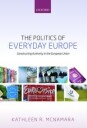 McNamara Kathleen R. The Politics of Everyday Europe