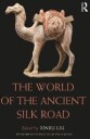 The World Of The Ancient Silk Road