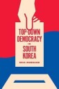 Top-Down Democracy In South Korea Av Erik Mobrand