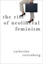 Rottenberg Catherine The Rise of Neoliberal Feminism