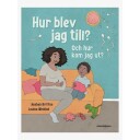 Rabén&Sjögren Hvordan Ble Jeg Til? Og Hvordan Kom Jeg Ut