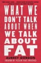 What We Don'T Talk About When We Talk About Fat Av Aubrey Gordon