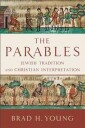 The Parables - Jewish Tradition And Christian Interpretation Av Brad H. Young